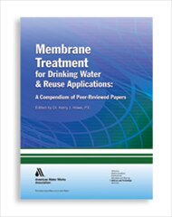 Membrane Treatment for Drinking Water and Reuse Applications: A Compendium of Peer-Reviewed Papers image