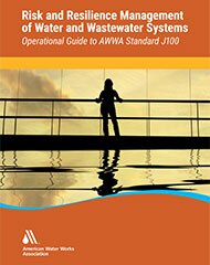 Operational Guide to AWWA Standard J100 Risk & Resilience Management of Water & Wastewater Systems image