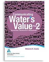 Communicating Water's Value Part II: Stormwater, Wastewater & Watersheds image