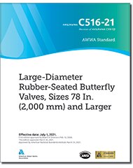 AWWA C516-21 Large-Diameter Rubber-Seated Butterfly Valves, Sizes 78 In. (2,000 mm) and Larger image