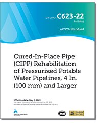 AWWA C623-22 Cured-in-Place Pipe (CIPP) Rehabilitation of Pressurized Potable Water Pipelines, 4 In. (100 mm) and Larger image