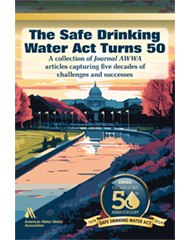 The Safe Drinking Water Act Turns 50: A Collection of Articles from Journal AWWA image