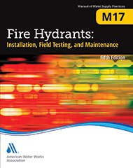M17 Fire Hydrants: Installation, Field Testing, and Maintenance, Fifth Edition image
