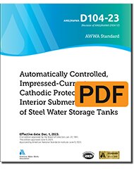 AWWA D104-23 Automatically Controlled, Impressed-Current Cathodic Protection for the Interior Submerged Surfaces of Steel Water Storage Tanks (PDF) image
