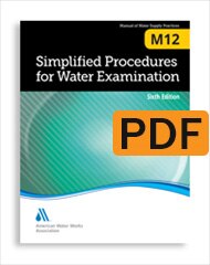 M12 Simplified Procedures for Water Examination, Sixth Edition (PDF) image